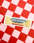 Vinyl Sticker - Candy Bar - This is Fine